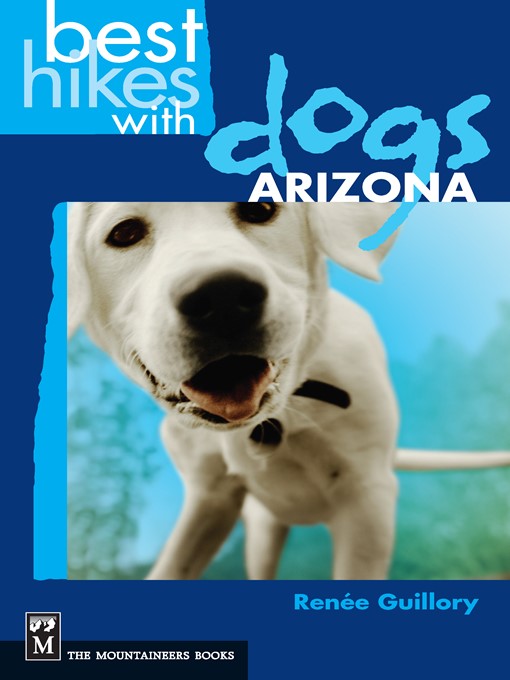 Title details for Best Hikes with Dogs: Arizona by Renee Guillory - Wait list